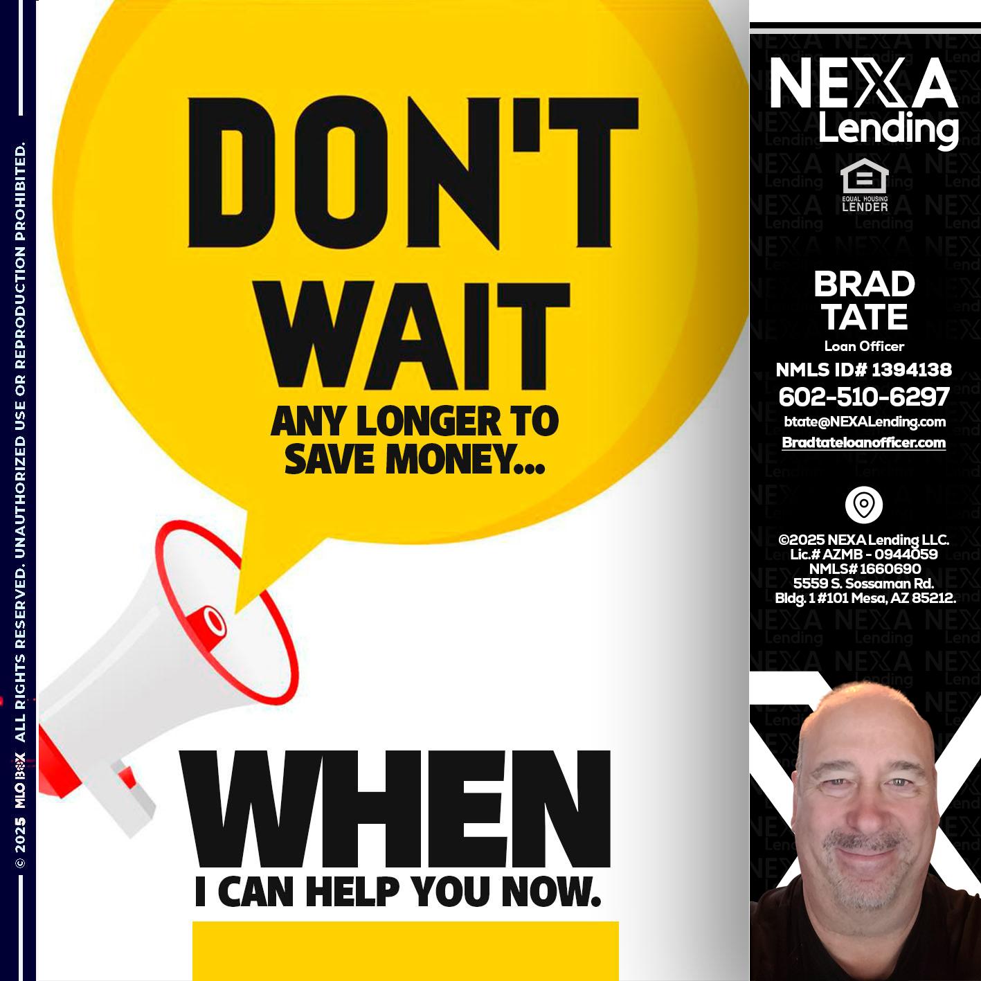 DONT WAIT - Brad Tate -Loan Officer