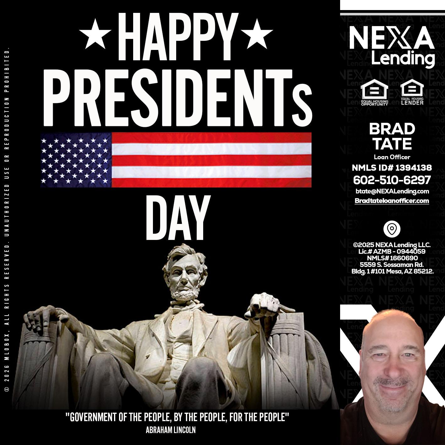 happy presidents day - Brad Tate -Loan Officer