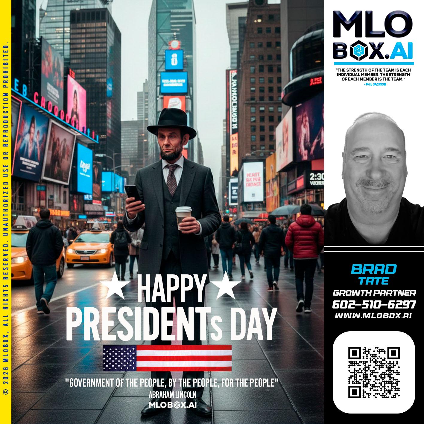 HAPPY PRESIDENTS DAY - Brad Tate -Loan Officer