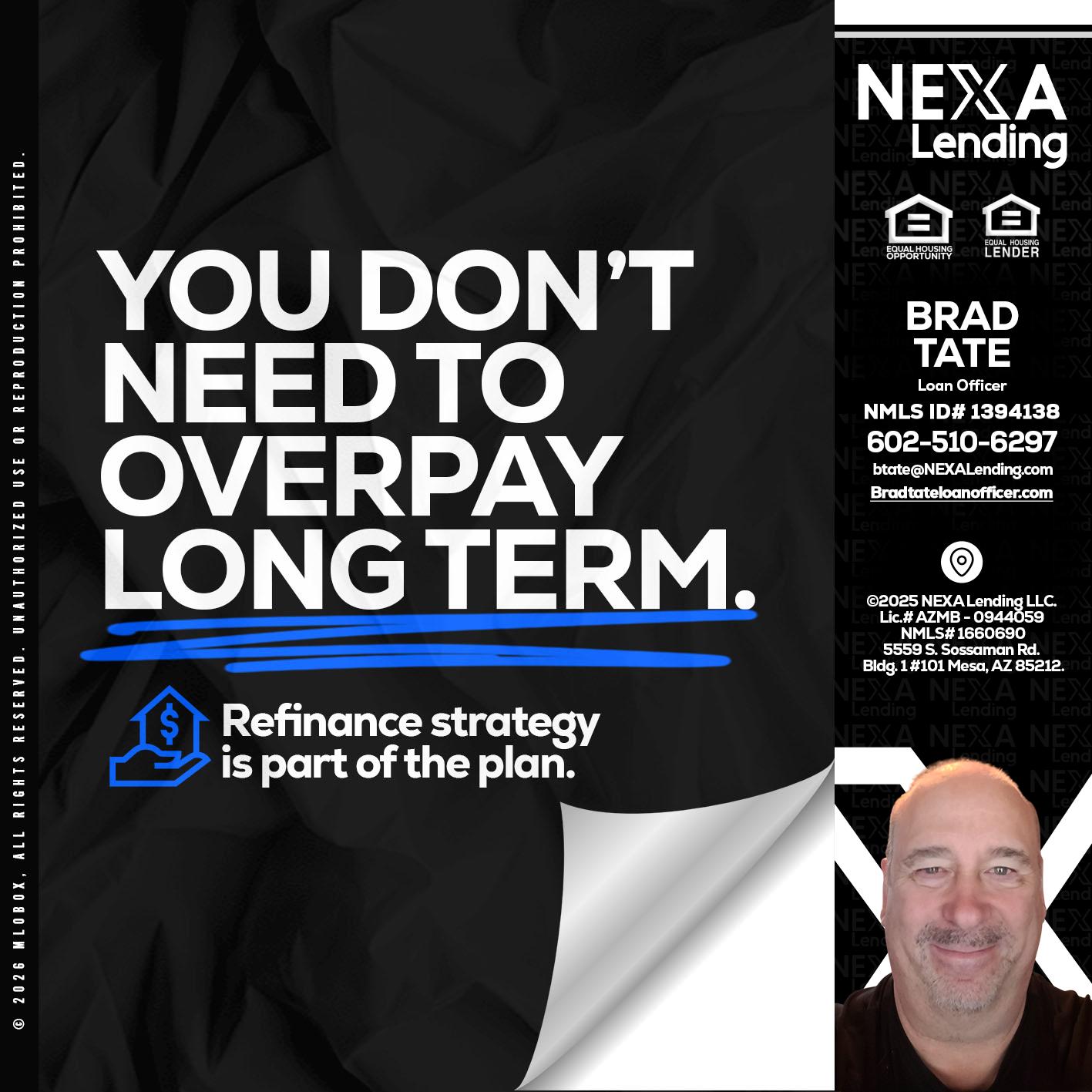 you don't need - Brad Tate -Loan Officer