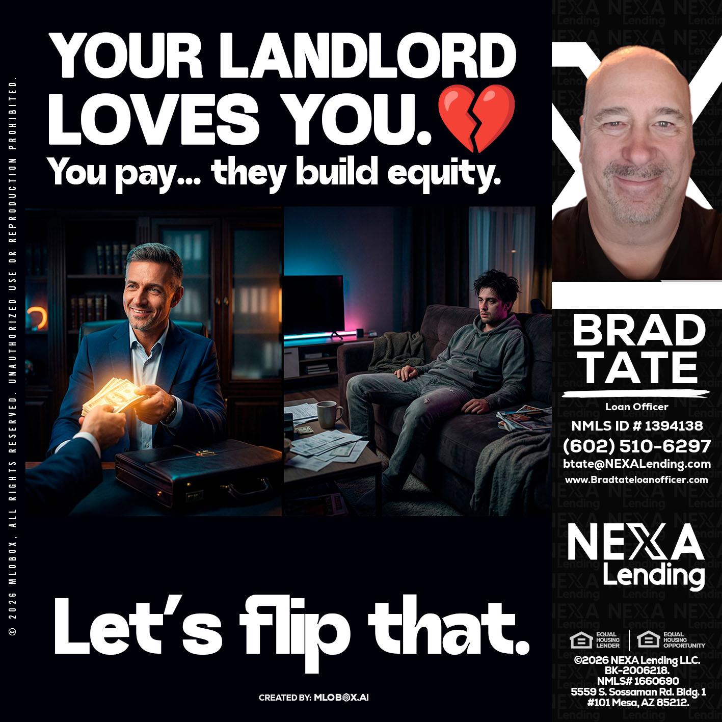 your landlord - Brad Tate -Loan Officer