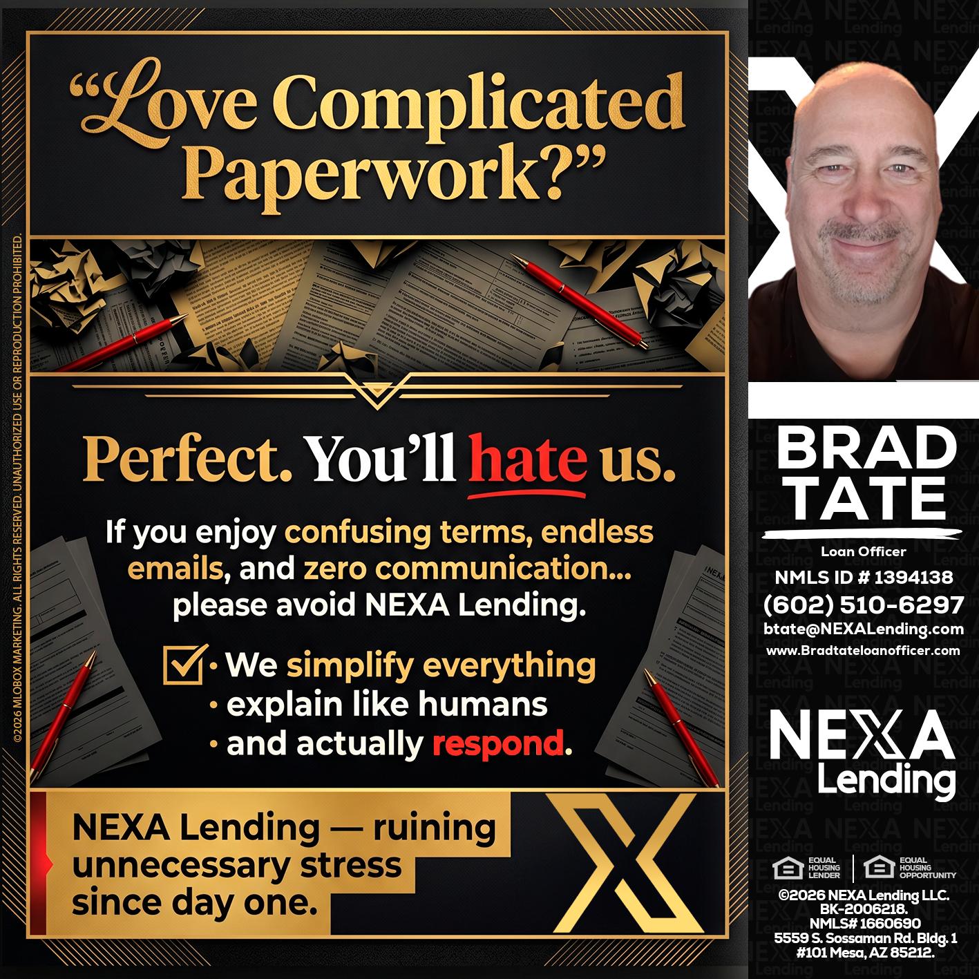 YOU WILL HATE US! - Brad Tate -Loan Officer