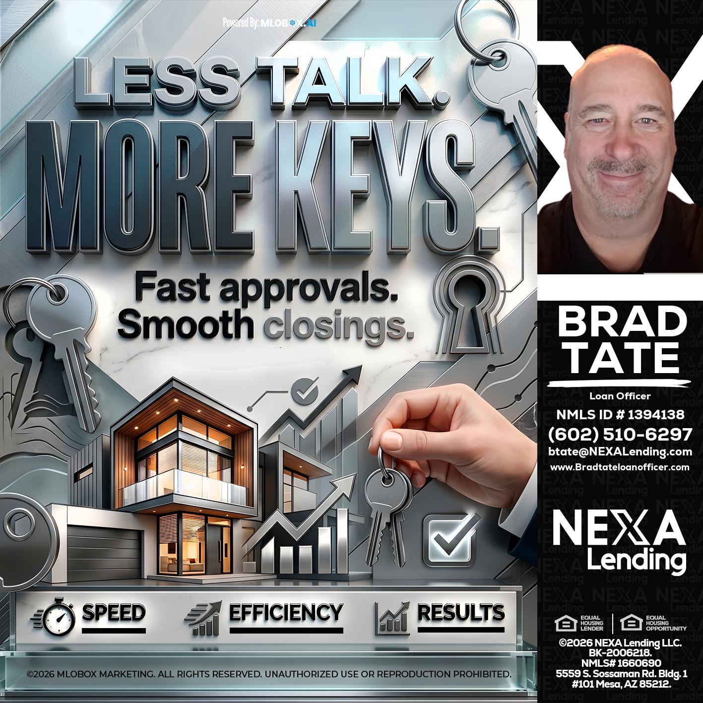 LESS TALK, MORE KEYS! - Brad Tate -Loan Officer