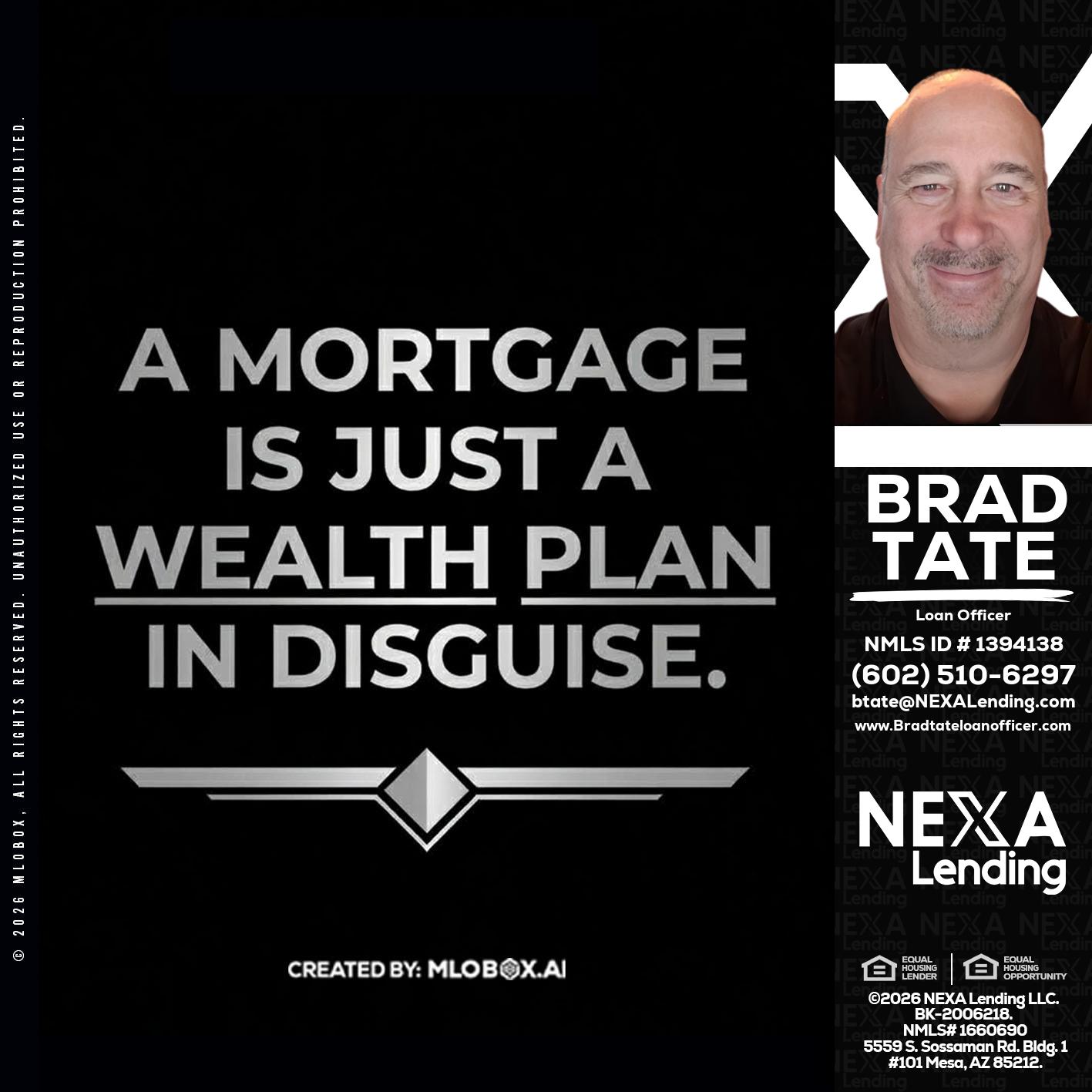 a mortgage is just - Brad Tate -Loan Officer