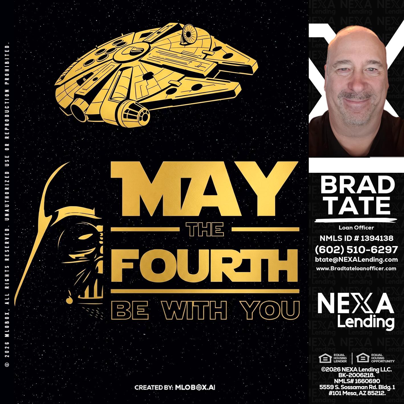 MAY THE FOURTH - Brad Tate -Loan Officer