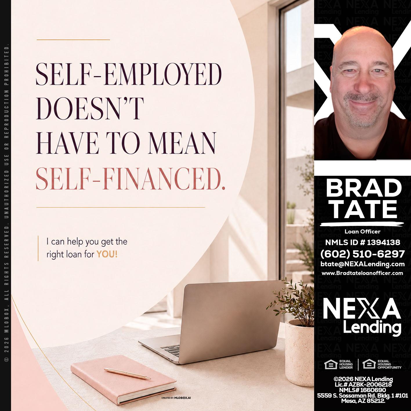 SELF EMPLOYED - Brad Tate -Loan Officer